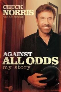 Against All Odds  My Story by Chuck Norris (2004, Hardcover)