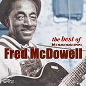 Fred McDowell Best Of Mississippi CD