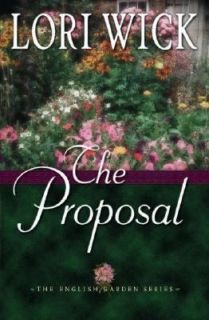 The Proposal (The English Garden Series #1) Wick, Lori