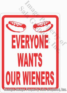 Everyone Wants Our Wieners Sign Fun Sign for Hot Dog Venders and Carts