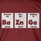 Bazinga BaZnGa Periodic Table Element Science Geek Nerd Funny Tee