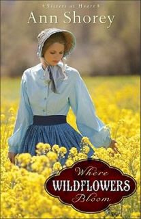Where Wildflowers Bloom A Novel (Sisters at Heart)