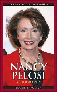Nancy Pelosi A Biography (Greenwood Biographies), Elaine S. Povich