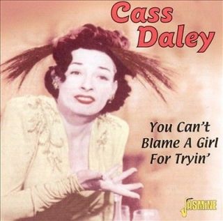 CASS DALEY   YOU CANT BLAME A GIRL FOR TRYING   NEW CD
