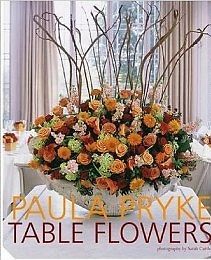 Perfect   Table Flowers by Paula Pryke