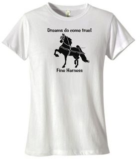 Fine Harness Driving Horse * Dreams Do Come True * T shirt Choice of