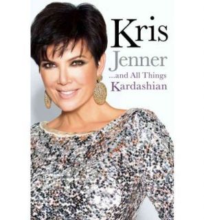 Kris Jennerand All Things Kardashian HARDBACK 2011